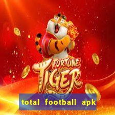 total football apk mod dinheiro infinito